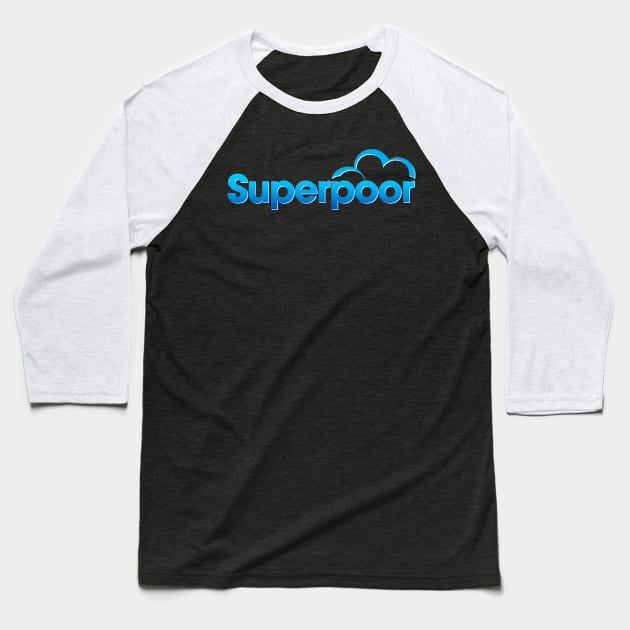 Super poor (Superstore spoof) Baseball T-Shirt by Jo-and-Co